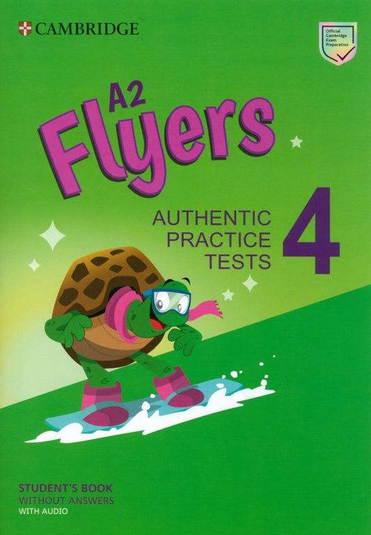 A2 Flyers 4. Student's Book without Answers with Audio. Authentic Practice Tests