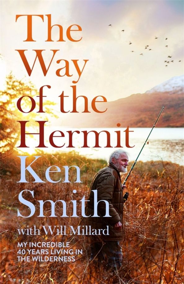 Ken Smith: The Way of the Hermit