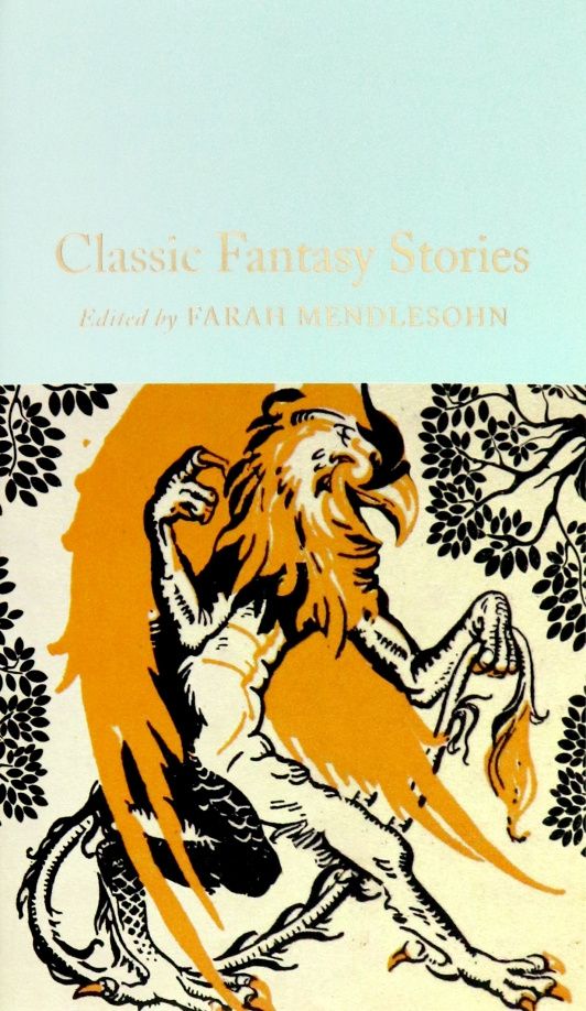Farah Mendlesohn: Classic Fantasy Stories
