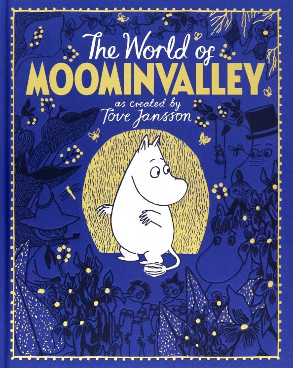 Tove Jansson: The Moomins. The World of Moominvalley
