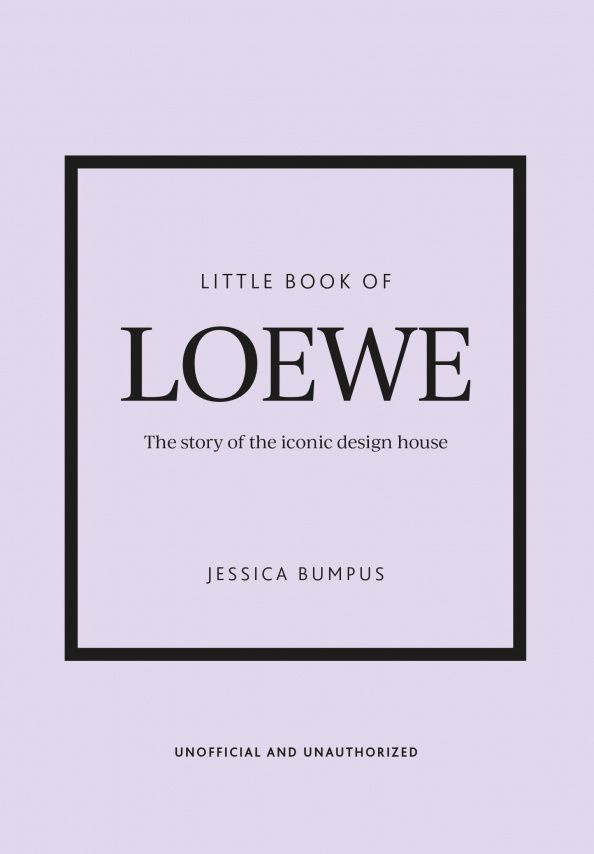 Jessica Bumpus: Little Book of Loewe. The story of the iconic design house