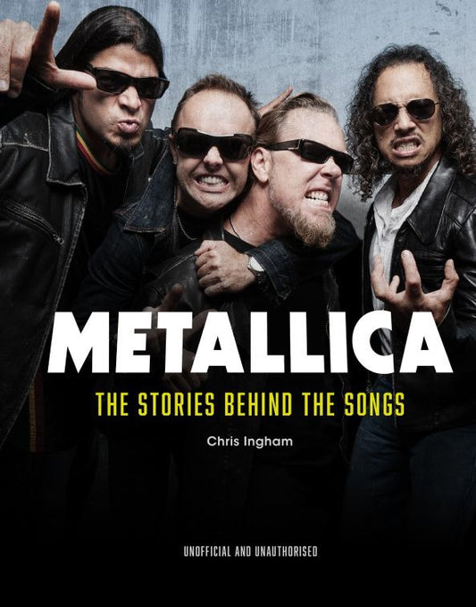 Chris Ingham: Metallica. The Stories Behind the Songs