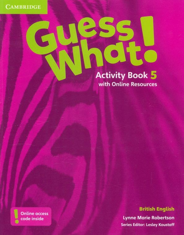 Lynne Robertson: Guess What! Level 5. Activity Book with Online Resources