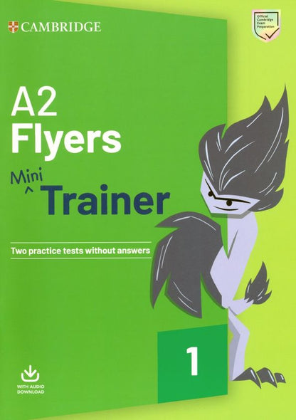 Flyers A2. Mini Trainer. Two practice tests without answers with Audio Download