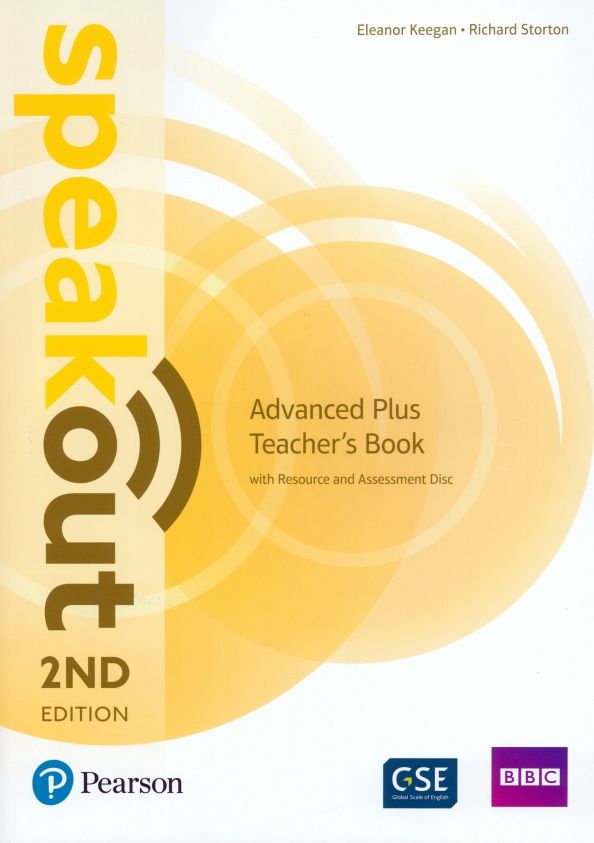 Eleanor Keegan: Speakout. 2nd Edition. Advanced Plus. Teacher's Book with Resource and Assessment Disc