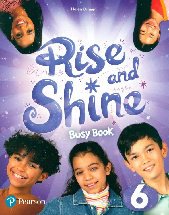Helen Dineen: Rise and Shine. Level 6. Busy Book