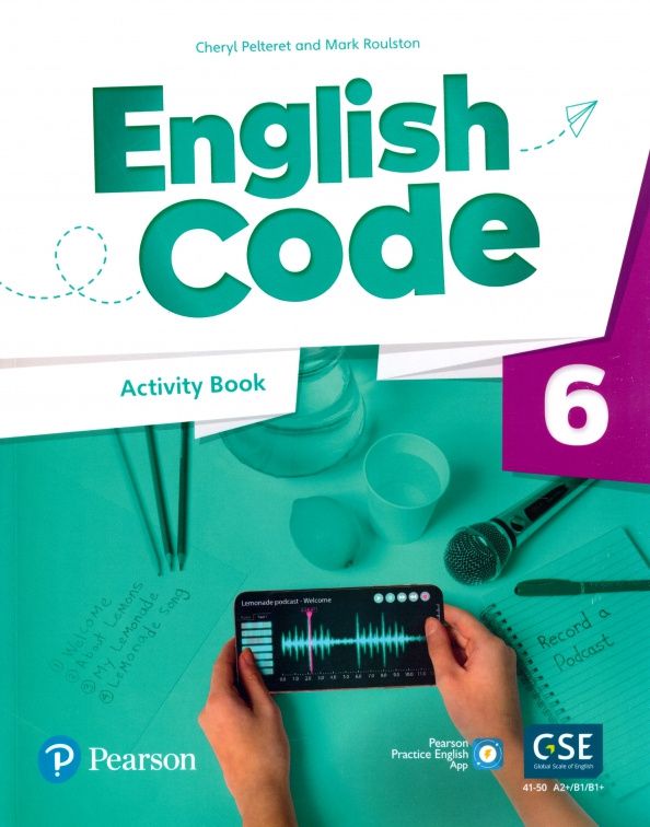 Mark Roulston: English Code. Level 6. Activity Book with Audio QR Code and Pearson Practice English App