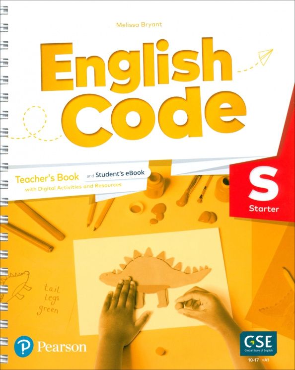 Melissa Bryant: English Code. Starter. Teacher's Book and Student's eBook with Online Practice and Digital Resources