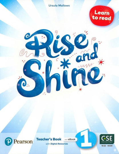 Ursula Mallows: Rise and Shine. Level 1. Learn to Read. Teacher's Book with Pupil's eBook and Digital Resources