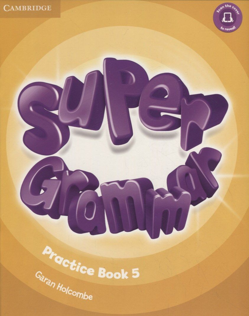 G. Holcombe: Super Grammar Practice Book 5 (мCambridge) Holcombe
