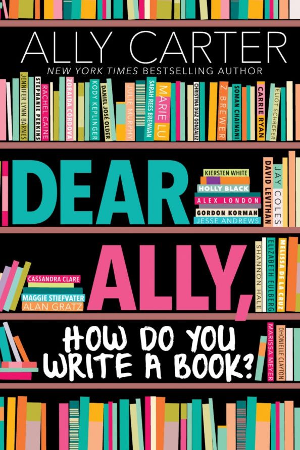 Ally Carter: Dear Ally, How Do You Write a Book?