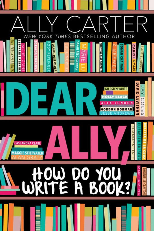 Ally Carter: Dear Ally, How Do You Write a Book?