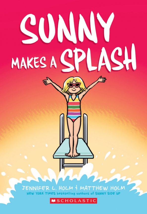 Matthew Holm: Sunny Makes a Splash