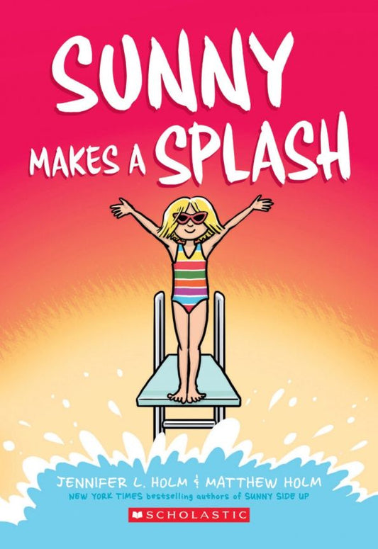 Matthew Holm: Sunny Makes a Splash