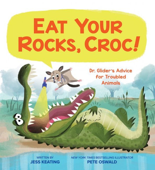 Jess Keating: Eat Your Rocks, Croc! Dr. Glider's Advice for Troubled Animals