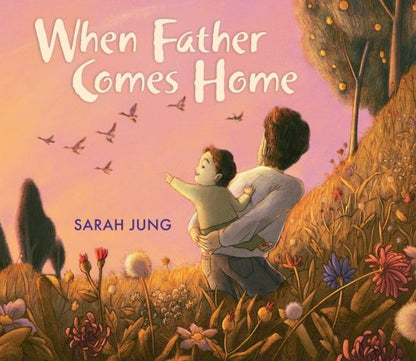 Sarah Jung: When Father Comes Home