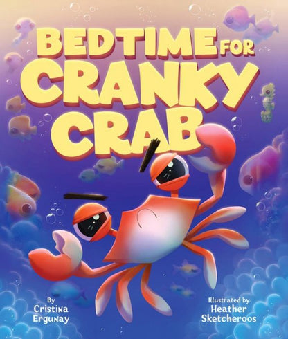 Cristina Ergunay: Bedtime for Cranky Crab