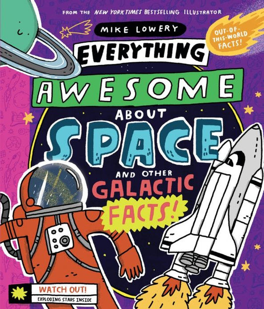 Mike Lowery: Everything Awesome About Space and Other Galactic Facts