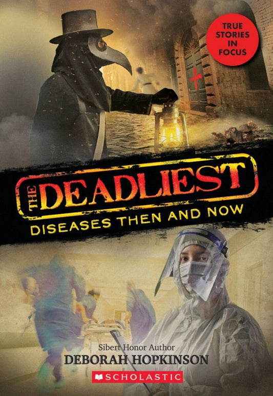 Deborah Hopkinson: The Deadliest Diseases Then and Now