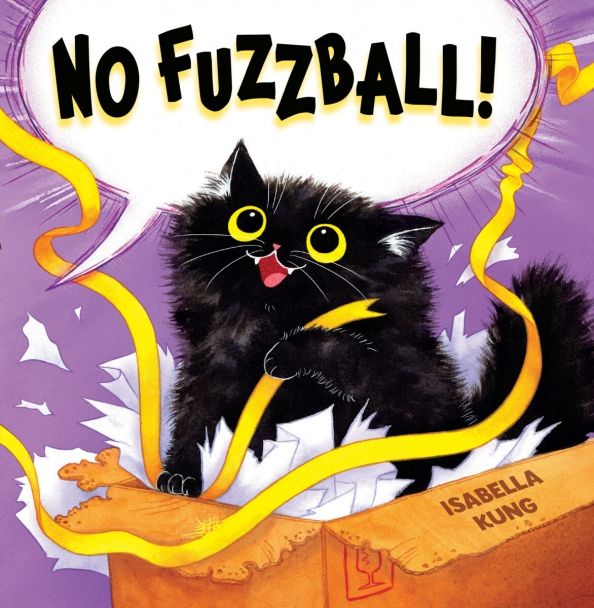 Isabella Kung: No Fuzzball!