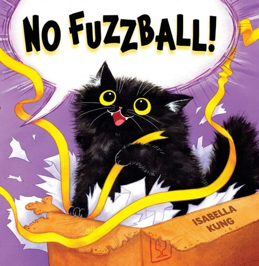 Isabella Kung: No Fuzzball!