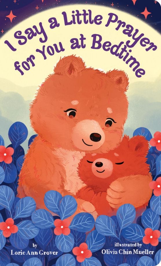 Lorie Grover: I Say a Little Prayer for You at Bedtime