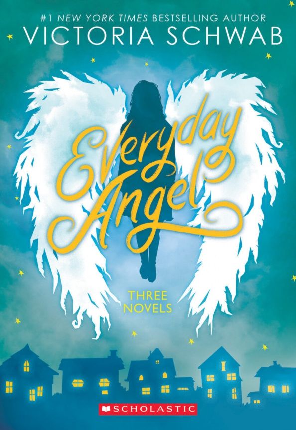 Victoria Schwab: Everyday Angel. Three Novels