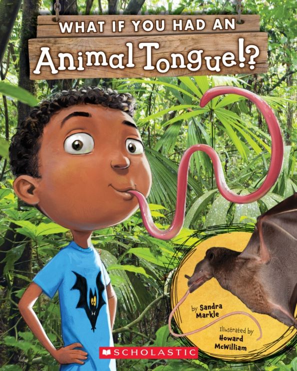 Sandra Markle: What If You Had an Animal Tongue