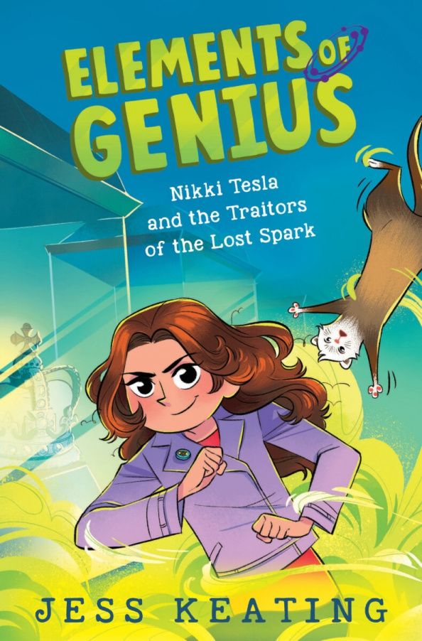 Jess Keating: Nikki Tesla and the Traitors of the Lost Spark
