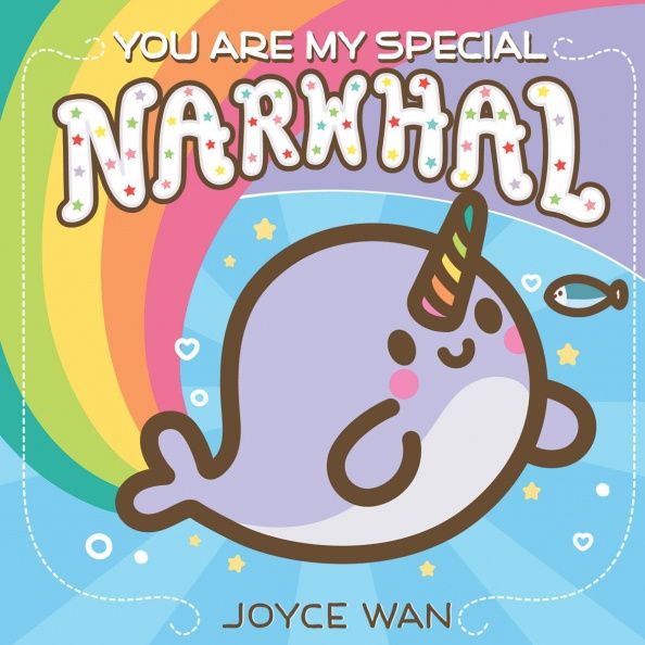 Joyce Wan: You Are My Special Narwhal