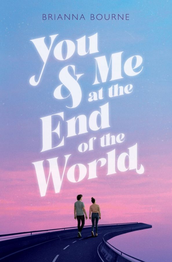 Brianna Bourne: You & Me at the End of the World