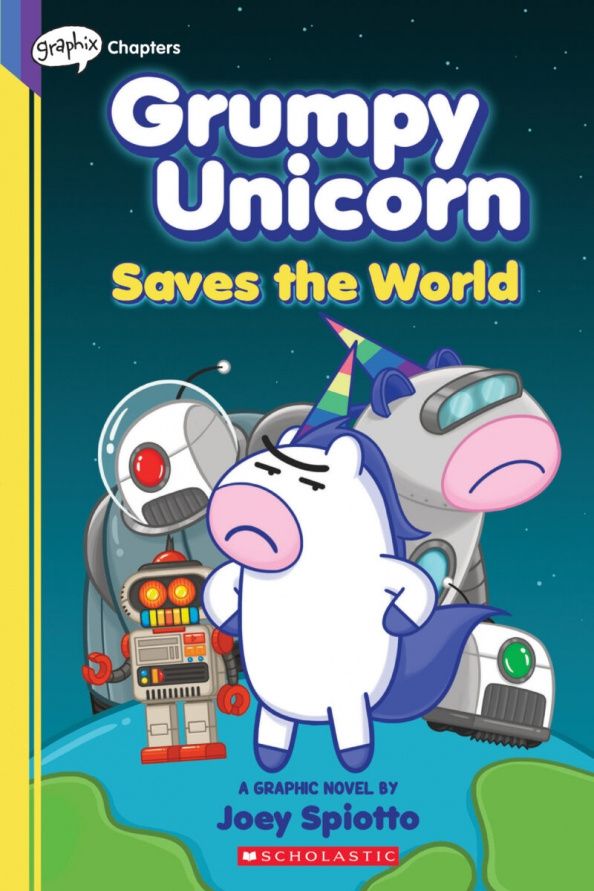 Joey Spiotto: Grumpy Unicorn Saves the World