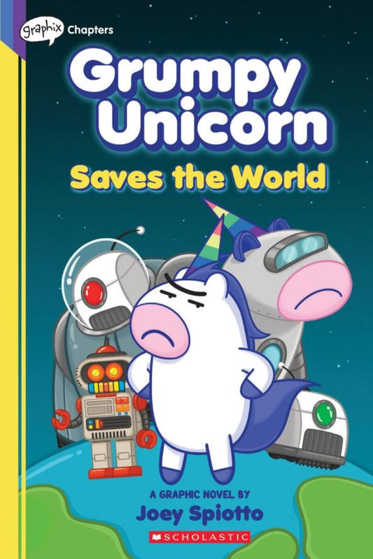 Joey Spiotto: Grumpy Unicorn Saves the World