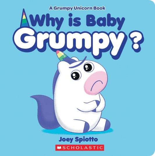 Joey Spiotto: Why Is Baby Grumpy?