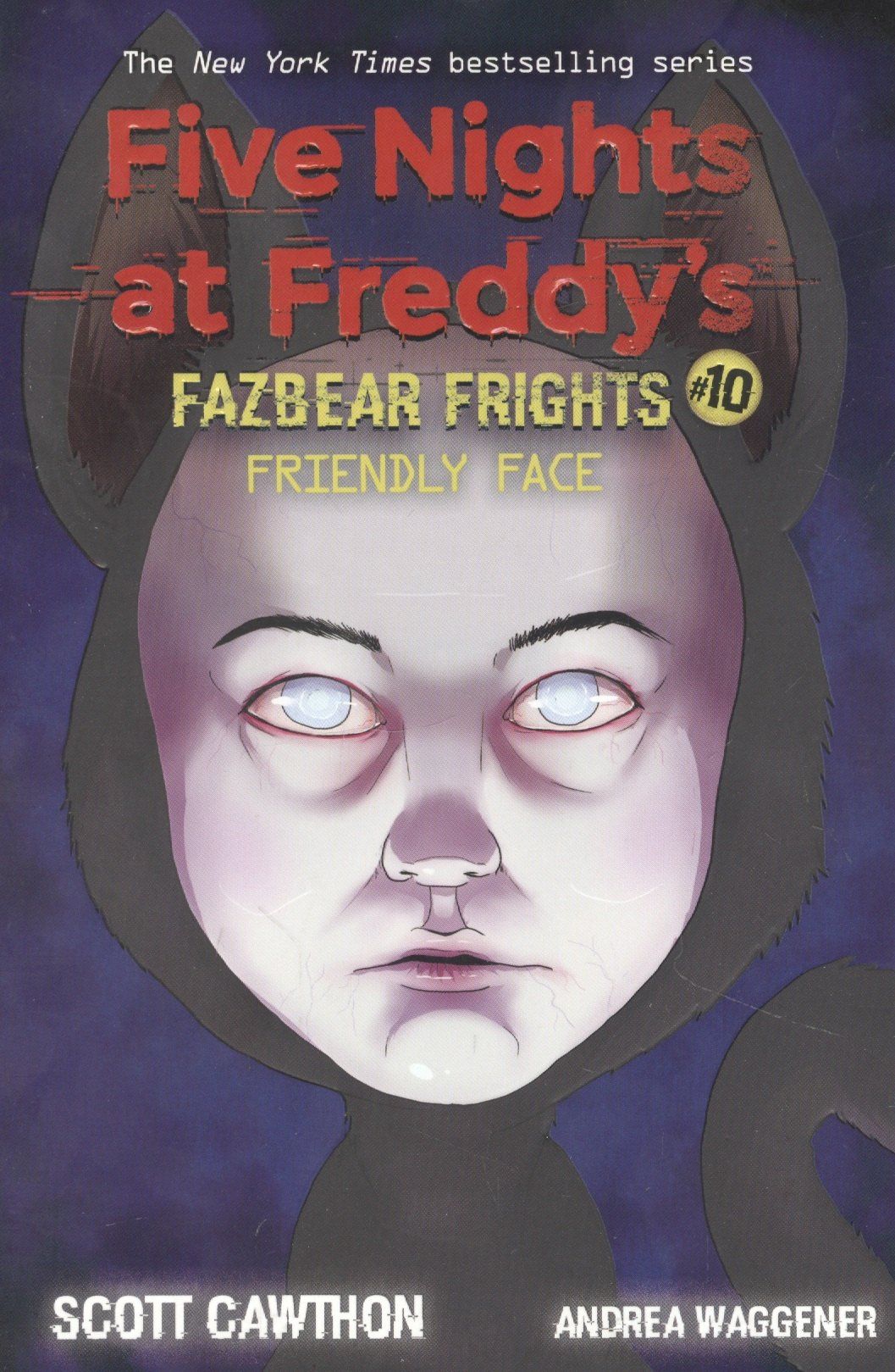Andrea Waggener: Friendly Face (Five Nights at Freddys: Fazbear Frights #10)