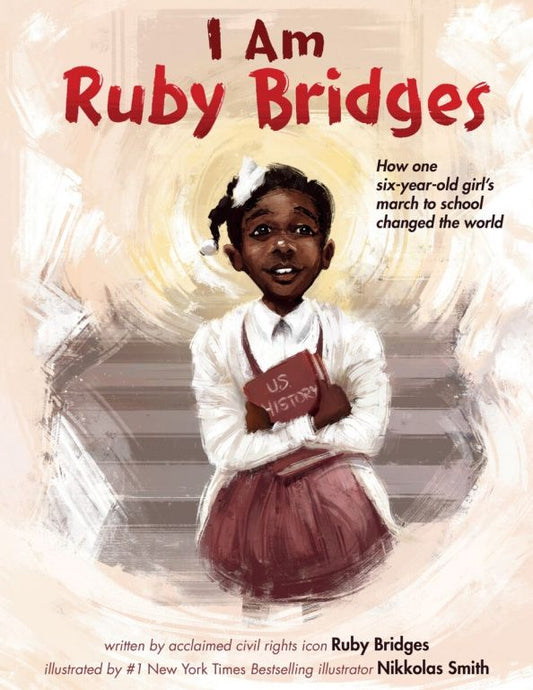 Ruby Bridges: I Am Ruby Bridges