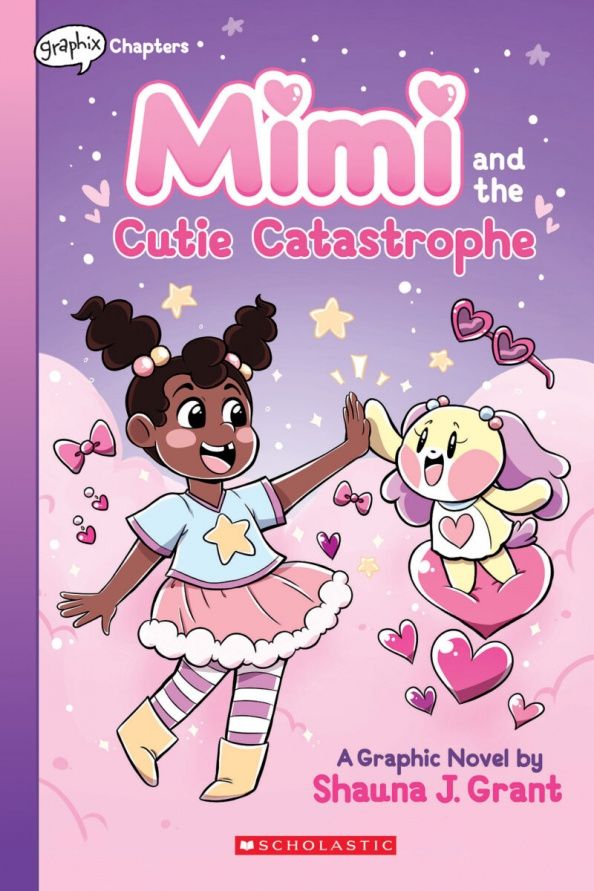Shauna Grant: Mimi and the Cutie Catastrophe