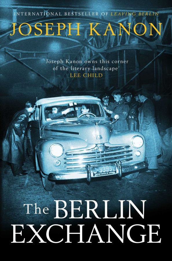 Joseph Kanon: The Berlin Exchange