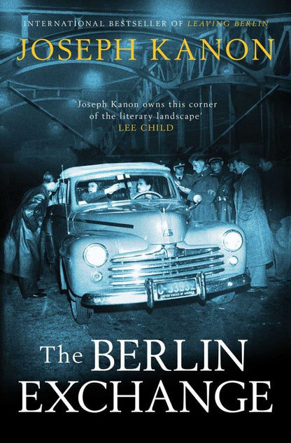Joseph Kanon: The Berlin Exchange