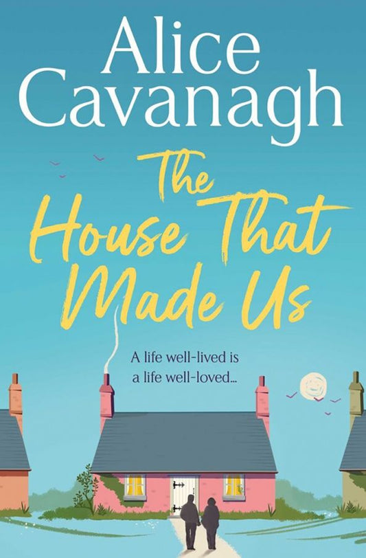 Alice Cavanagh: The House That Made Us