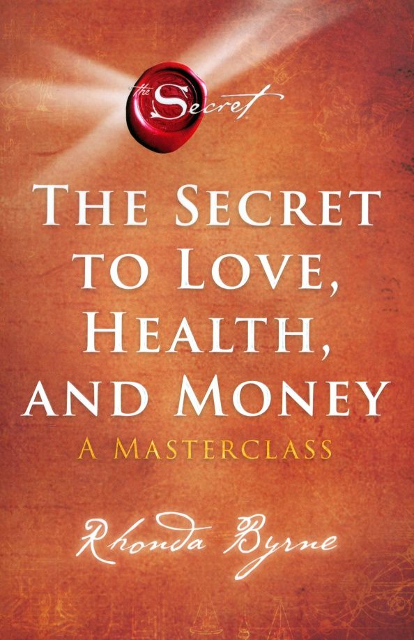 Rhonda Byrne: The Secret to Love, Health, and Money. A Masterclass
