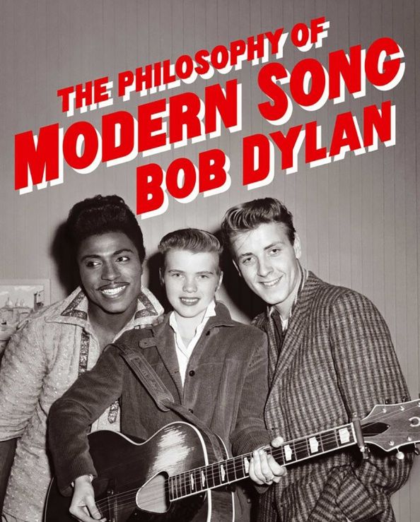 Bob Dylan: The Philosophy of Modern Song