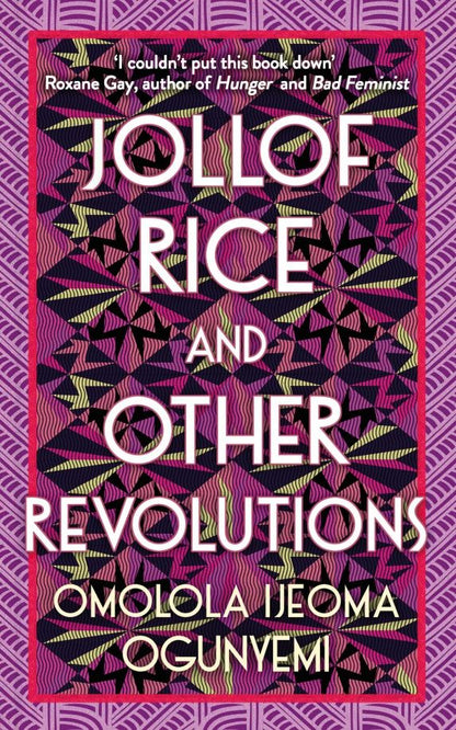 Omolola Ogunyemi: Jollof Rice and Other Revolutions