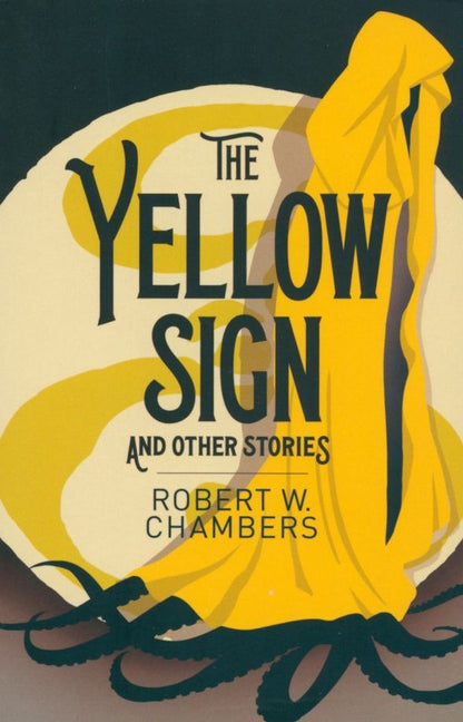 Robert Chambers: The Yellow Sign and Other Stories