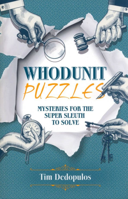 Tim Dedopulos: Whodunit Puzzles. Mysteries for the Super Sleuth to Solve