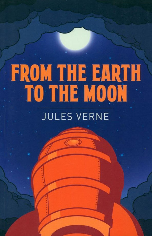 Jules Verne: From the Earth to the Moon