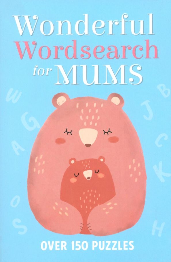 Eric Saunders: Wonderful Wordsearch for Mums. Over 150 Puzzles