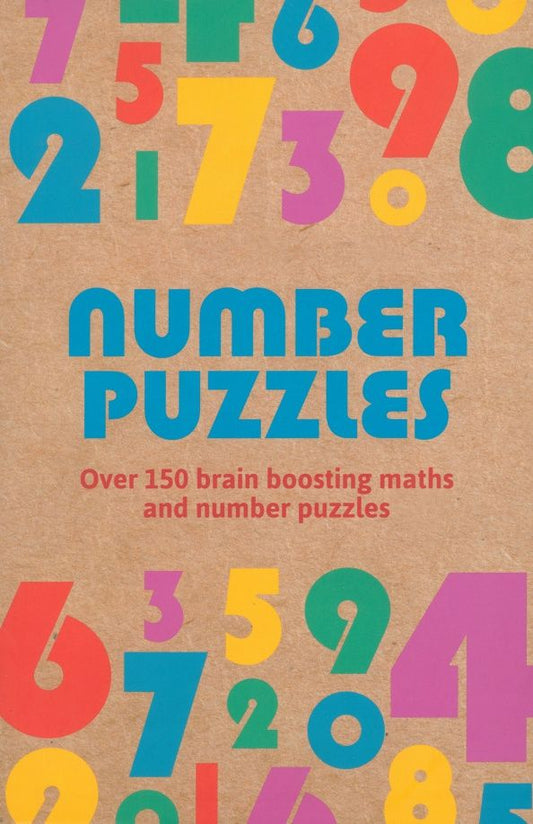 Eric Saunders: Number Puzzles. Over 150 Brain Boosting Maths and Number Puzzles