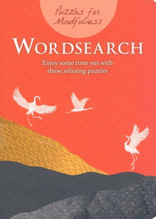 Eric Saunders: Puzzles for Mindfulness Wordsearch. Enjoy some time out with these relaxing puzzles