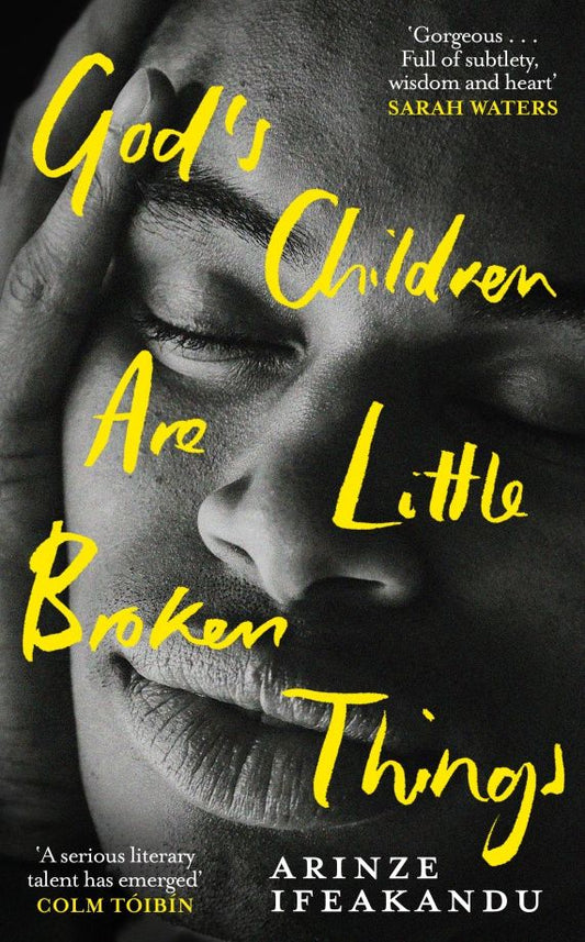 Arinze Ifeakandu: God's Children Are Little Broken Things